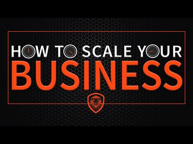 How to Scale Your Business