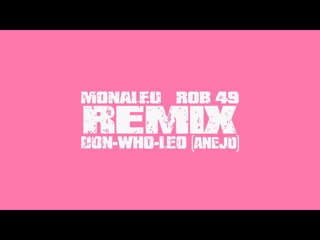 Monaleo - Don Who Leo (Añejo Remix) ft. Rob49 [Lyric Video]