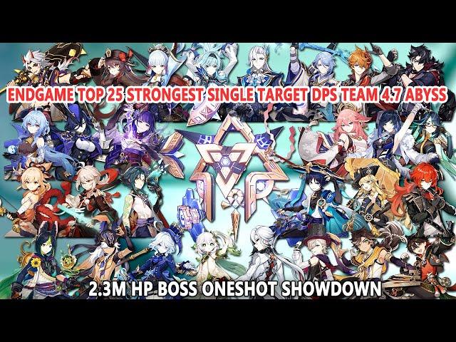 EndGame Top 25 Strongest Single Target DPS Team 4.7 Abyss - 2.3M HP Boss Oneshot Showdown