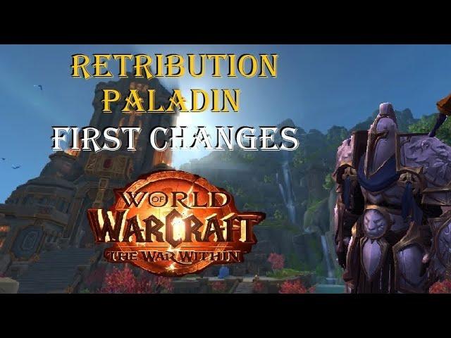 Retribution Paladin - Huge Changes in The War Within