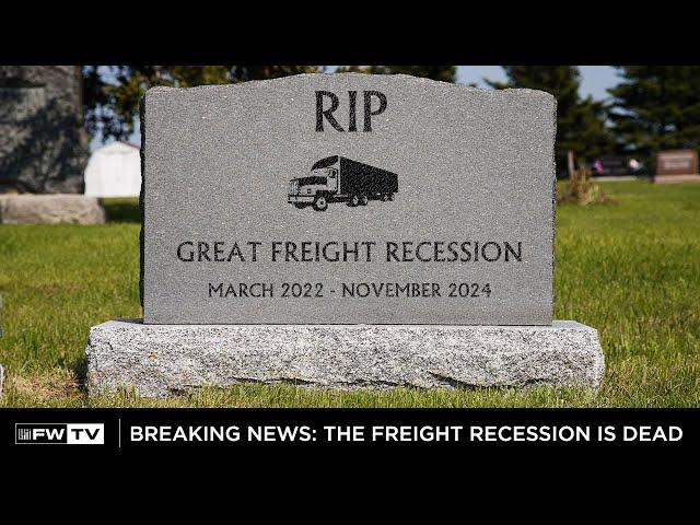 BREAKING NEWS: The Freight Recession is DEAD