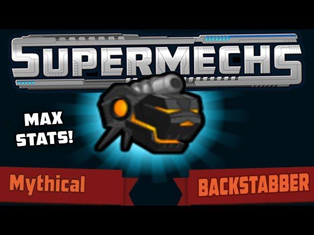 Supermechs | Max Mythical Backstabber Stats! (Supermechs Update)