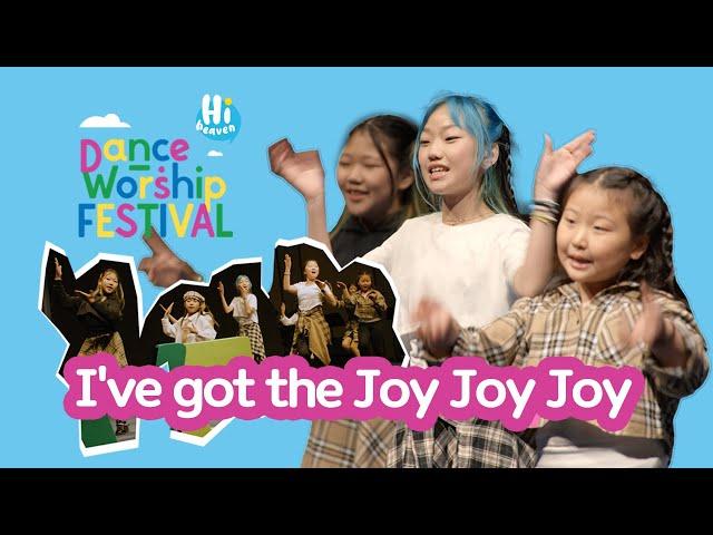 I've got the Joy Joy Joy | Dance Worship Festival 2024 | Hi Heaven