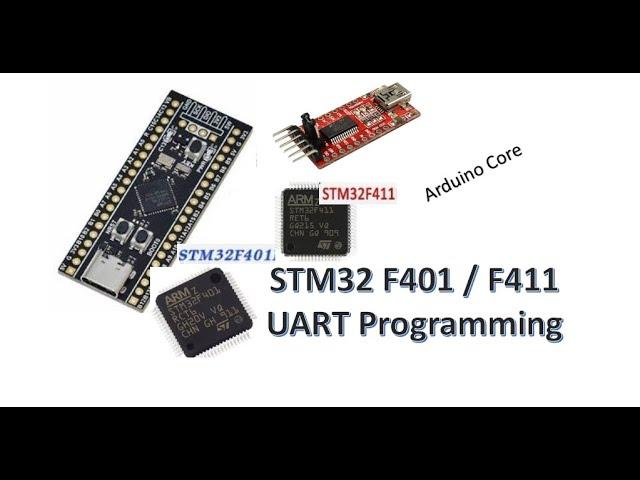 STM32 F401 / F411  #1  UART PROGRAMMING Arduino Core