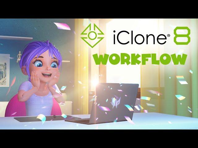 ICLONE 8: Scene Workflow and new features!