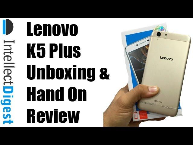 Lenovo Vibe K5 Plus India Unboxing And Hands On Review | Intellect Digest