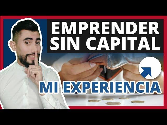  ¿Cómo emprender sin capital (mi experiencia)?