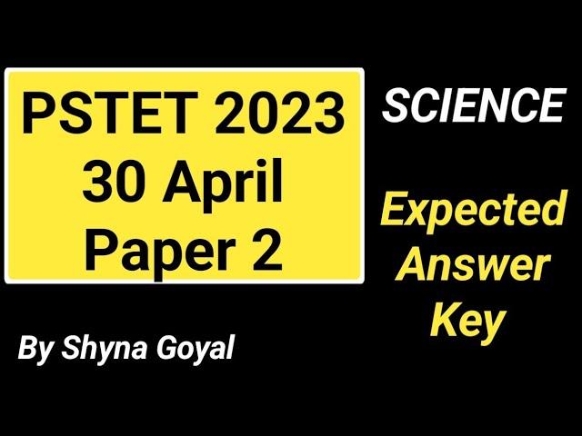 PSTET Paper 2 Answer Key Science|PSTET 2023 Answer Key|Shyna Goyal