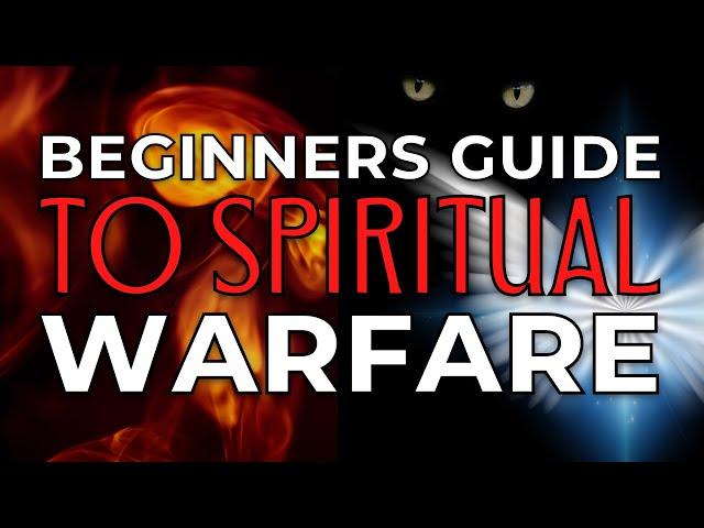 Beginners Guide To SPIRITUAL WARFARE!