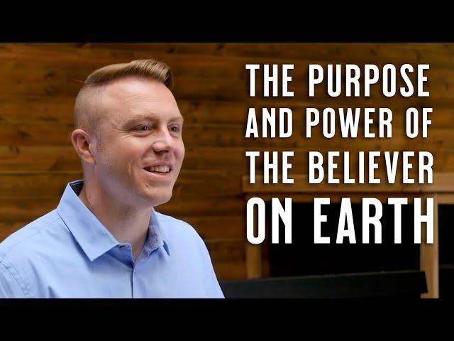 The Purpose & Power of the Believer on Earth • Tom Cornell