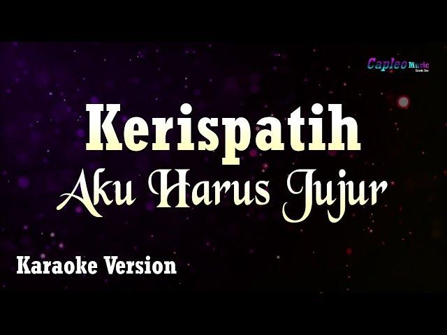 Kerispatih - Aku Harus Jujur (Karaoke Version)