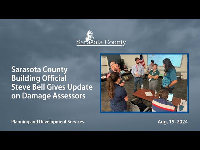 Sarasota County Building Official Steve Bell Gives Update on Damage Assessors