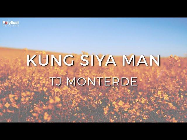 TJ Monterde - Kung Siya Man (Official Lyric Video)