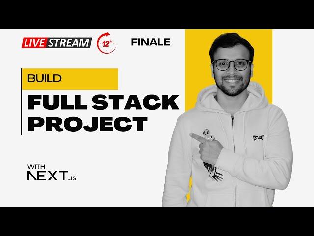  Grand Finale  [LIVE] coding Marathon: Build a Full Stack Project with NextJS - Part 2