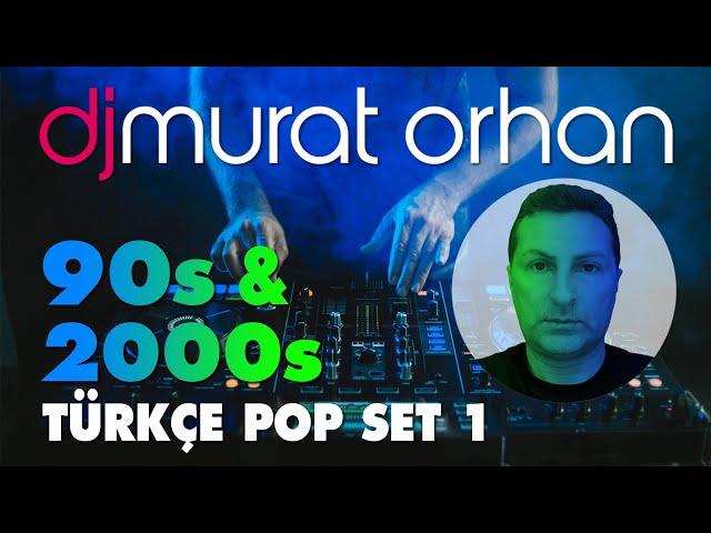 90lar/2000'ler Türkçe Pop Set 1 (DJ Murat Orhan)