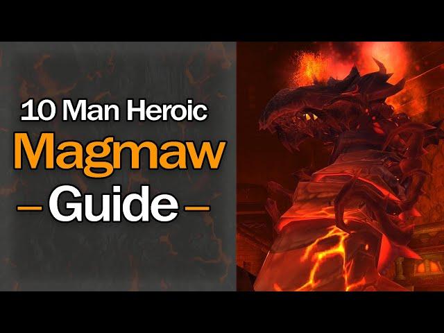 The ONLY Magmaw Guide You'll EVER Need! (10 Man Heroic)