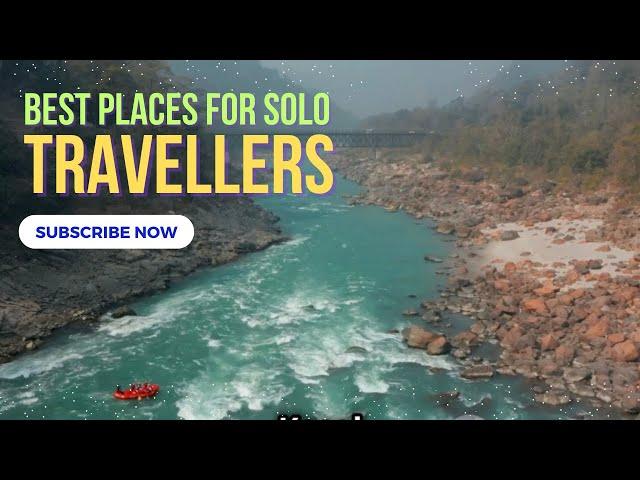 BEST PLACES FOR SOLO TRAVELLERS