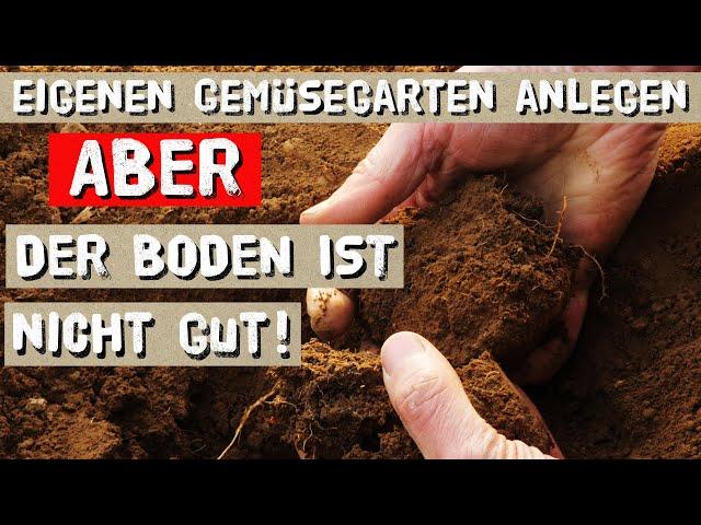 Gartenboden verbessern - Problemböden im Gemüsegarten - Lehmige, sandige, steinige Böden verbessern