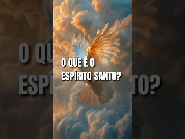 O que é o Espírito Santo?  #espiritosanto #fé #cristianismo  #amordivino #mensagemdedeus