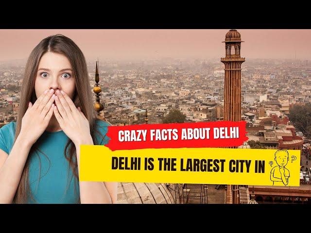 Amazing Facts About Delhi: Delhi is The Largest City in India