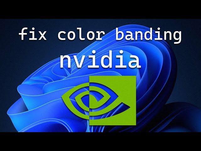 How to Fix NVIDIA Color Banding on Windows 11