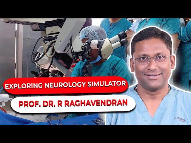 Exploring Neurology Simulator | Prof. Dr. R Raghavendran | Rajiv Gandhi Govt. Hospital | Tamil Nadu