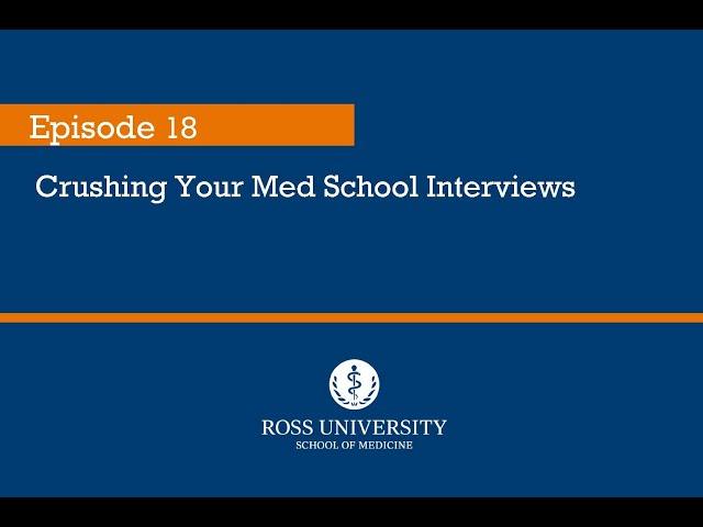 Episode 18 - Crushing Your Med School Interview