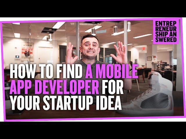 How to Find a Mobile App Developer For Your Startup Idea