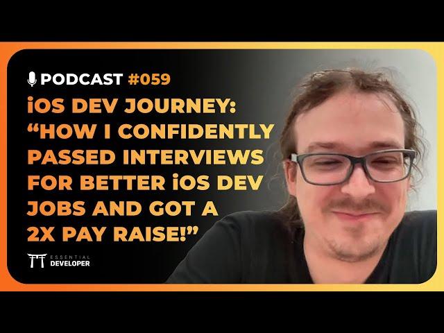 How to pass interviews with confidence and 2x your salary | iOS Lead Essentials Podcast #059