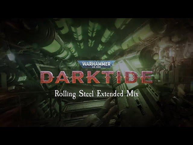 Darktide - Rolling Steel Theme (Custom Extended Mix)