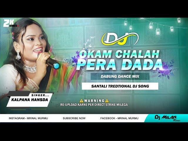 Okam Chalah Pera Dada Santali Dabung Dance Mix Dj Milan Remix (W.B)