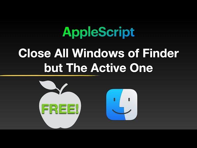 AppleScript - Close All Windows of Finder but The Active One on macOS