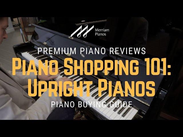 ﻿ Piano Shopping 101: Upright Piano Shopping ﻿