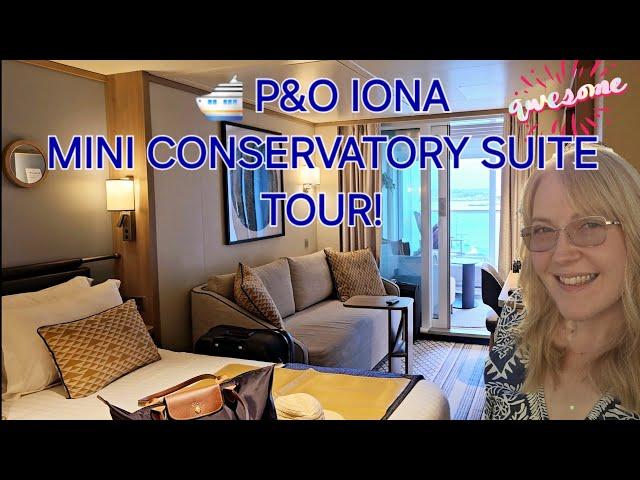 P&O IONA  2024 Deck 9 Mini Conservatory Suite Tour WITH ALL the PERKS! 