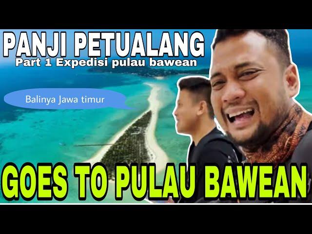 PANJI PETUALANG NEKAT CARI HEWAN PENGHUNI PULAU BAWEAN!! Part 1