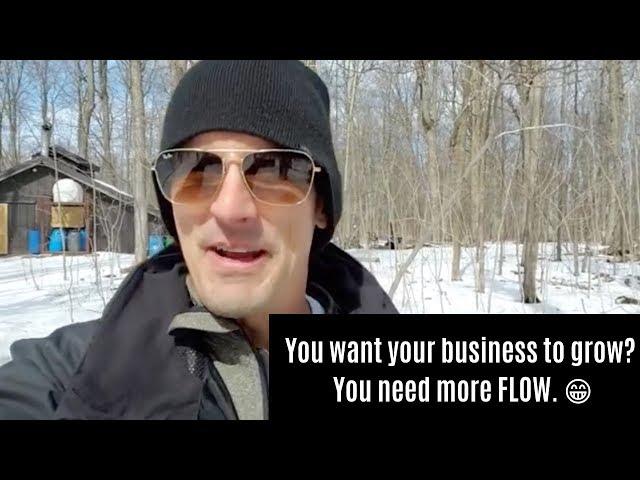 You want your business to grow? You need more FLOW. 
