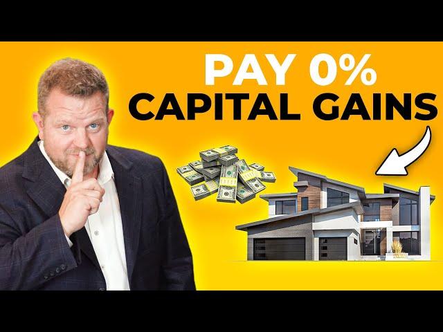 How to LEGALLY Pay 0% Capital Gains Tax on Real Estate