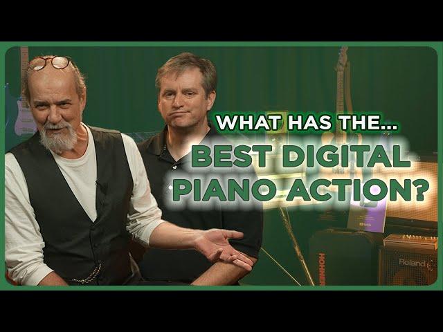 Which Digital Piano Has the Best Key Action?