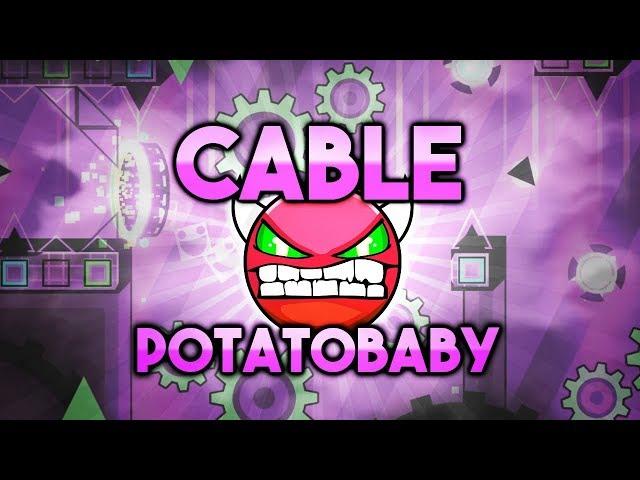 "Cable" by PotatoBaby (Demon) Geometry Dash 2.11