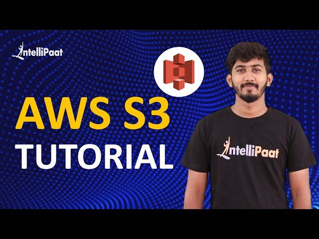 AWS S3 Tutorial for Beginners | AWS Cloud Storage | AWS Training | Intellipaat