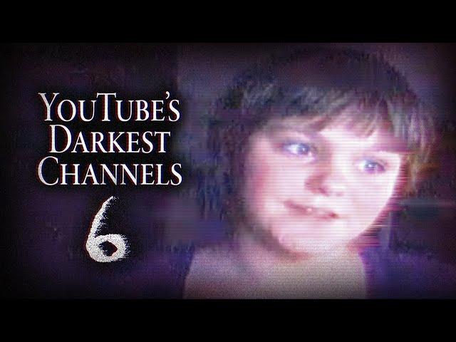 YouTube's Darkest Channels 6