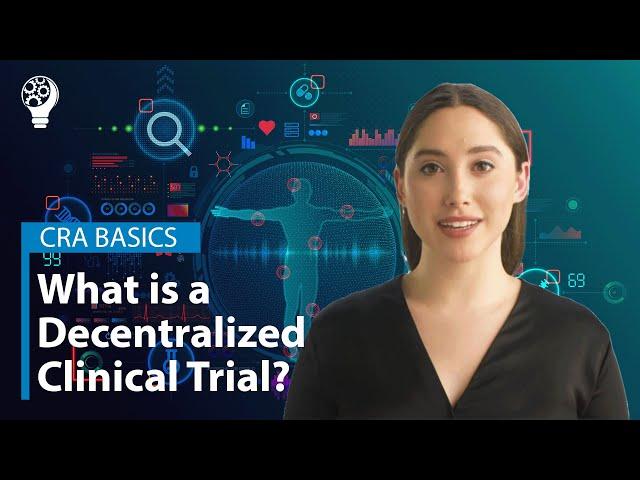 CRA Basics: What is a Decentralized Clinical Trial