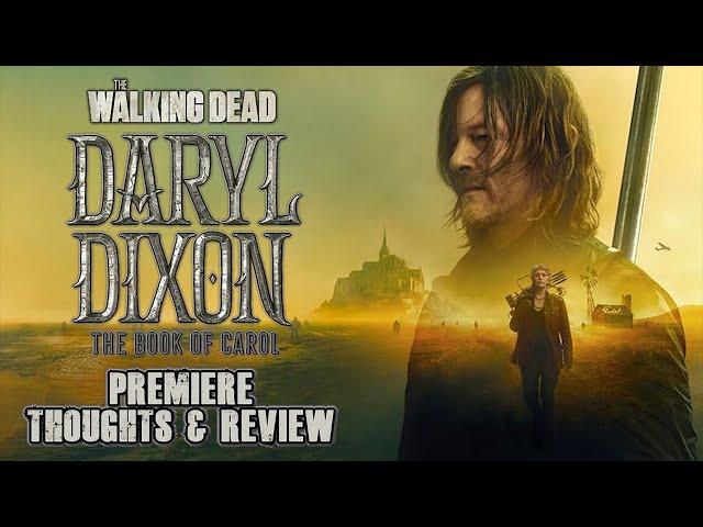 The Walking Dead: Daryl Dixon - The Book of Carol | Premiere Thoughts & Review