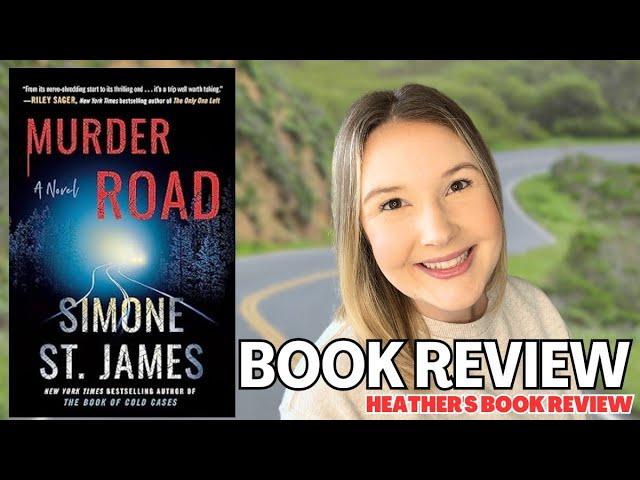 Murder Road by Simone St. James - non-spoiler book review and book chat for those who have read