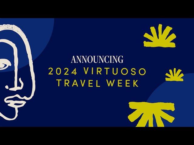 Announcing Virtuoso Travel Week 2024