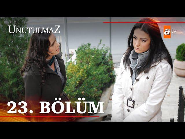 Unutulmaz 23. Bölüm