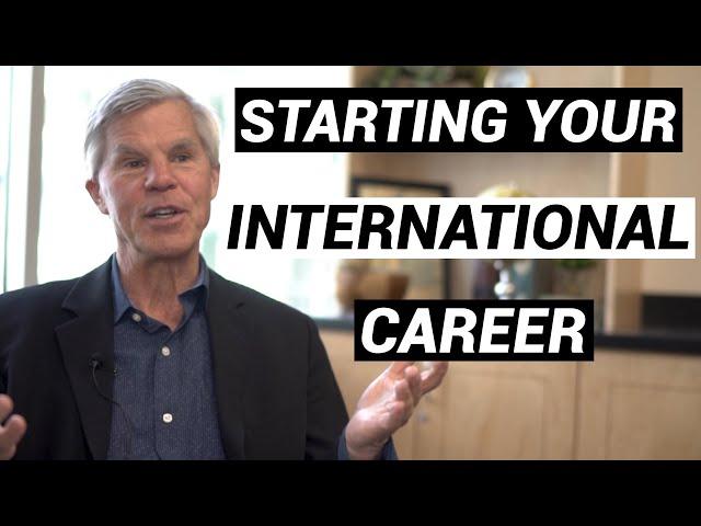 Starting Your International Career: 4 Approaches to Beginning an International Career