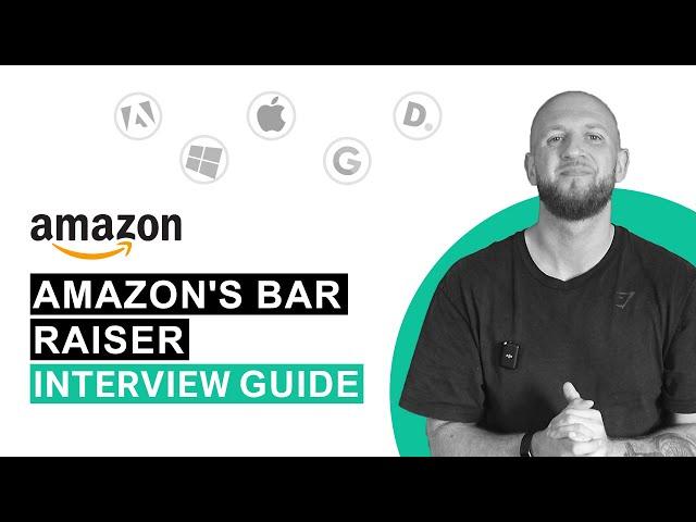 Master the Amazon's Bar Raiser Interview Guide: Interview Process, Questions and Tips