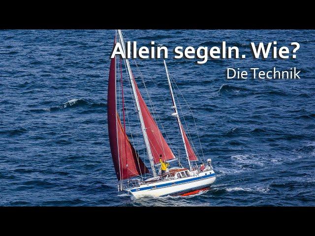 Allein segeln. Wie? Die Technik zum Solo-Segeln über Ozeane