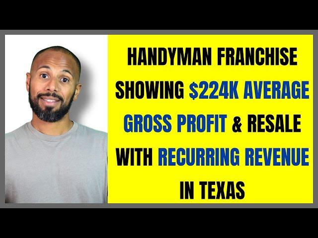 Handyman Franchise showing $224k Average Gross Profit & Resale with Recurring Revenue in Texas